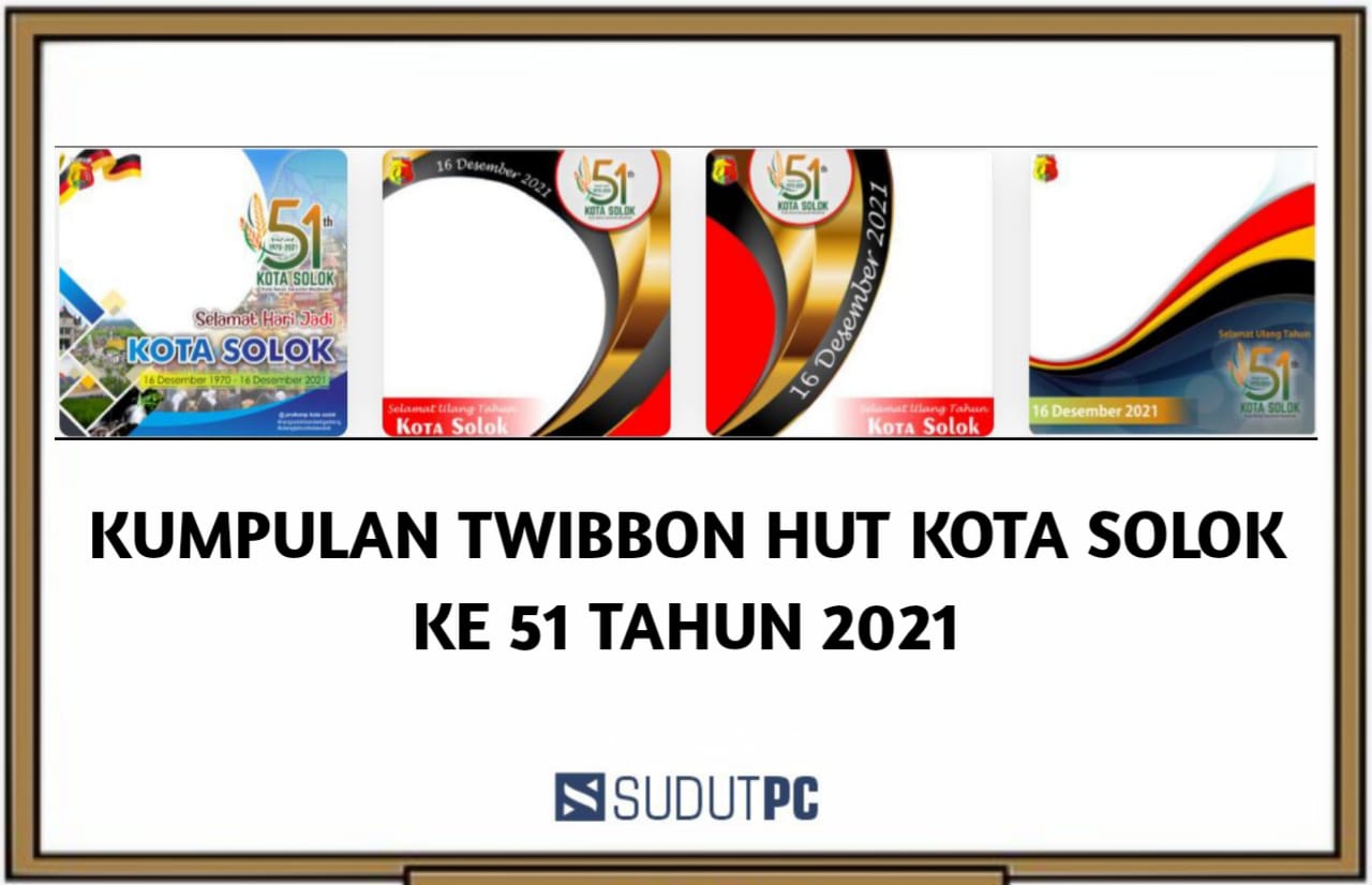 kumpulan Twibbon HUT Kota Solok Ke 51 Tahun 2021